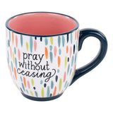 Glory Haus 26 27163401 Colorful Pray Without Ceasing Mug