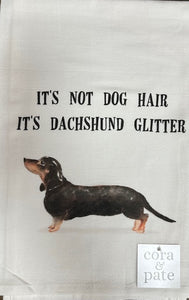 Southern Sisters Home SSH 23FSTCDAT IT'S NOT DOG HAIR IT'S DACHSHUND GLITTER TEA TOWEL