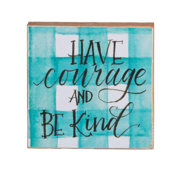 Glory Haus GH 11111401 Have Courage and Be Kind Block Canvas