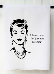 Southern Sisters Home SSH FSTIHY Towel "I Heard you, I'm just not listening"