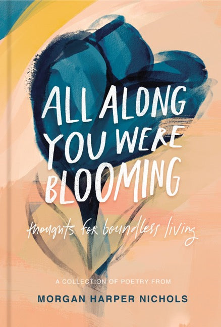 Harper Collins Publishing HCP All Along You Were Blooming