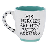 Glory Haus GH 27143407 Mercies Are New Every Morning Mug