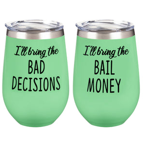 Evergreen Enterprises Inc. EE P3755001 "Bad Decisions/Bail Money" Double Wall Vacuum Wine Tumbler Gift Set